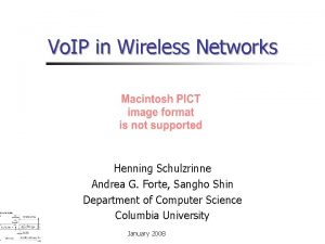 Vo IP in Wireless Networks Henning Schulzrinne Andrea