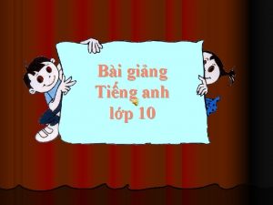 Bi ging 101 Ting anh lp 10 LESSON