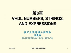 6 VHDL NUMBERS STRINGS AND EXPRESSIONS pierremail isu