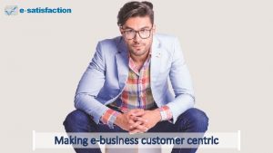 Making ebusiness customer centric The 1 Humanized Marketing