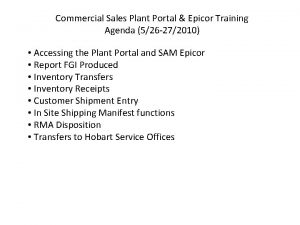 Commercial Sales Plant Portal Epicor Training Agenda 526