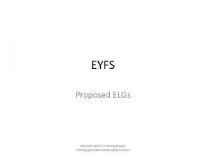 EYFS Proposed ELGs Amanda James Thinking Spaces thinkingspacesconsultancygmail