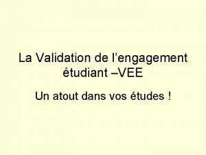 La Validation de lengagement tudiant VEE Un atout