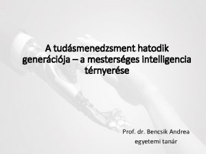 A tudsmenedzsment hatodik genercija a mestersges intelligencia trnyerse