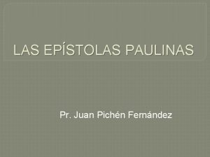 LAS EPSTOLAS PAULINAS Pr Juan Pichn Fernndez VIDEO