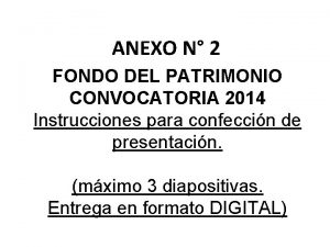 ANEXO N 2 FONDO DEL PATRIMONIO CONVOCATORIA 2014