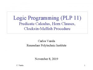 Logic Programming PLP 11 Predicate Calculus Horn Clauses