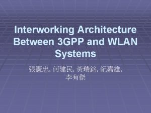 Interworking Architecture Between 3 GPP and WLAN Systems