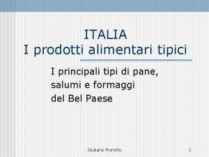 ITALIA I prodotti alimentari tipici I principali tipi