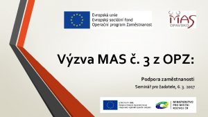 Vzva MAS 3 z OPZ Podpora zamstnanosti Semin