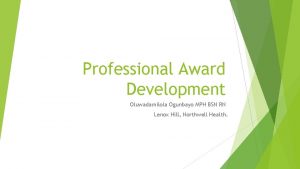 Professional Award Development Oluwadamilola Ogunbayo MPH BSN RN