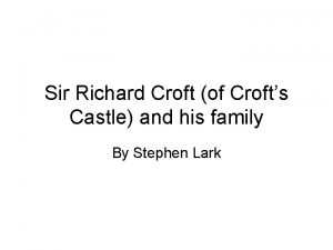 Sir Richard Croft of Crofts Castle and his