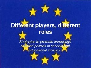 Different players different roles Strategies to promote knowledge
