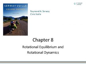 Raymond A Serway Chris Vuille Chapter 8 Rotational