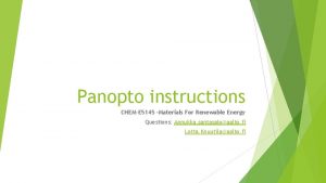 Panopto instructions CHEME 5145 Materials For Renewable Energy