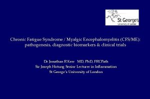 Chronic Fatigue Syndrome Myalgic Encephalomyelitis CFSME pathogenesis diagnostic