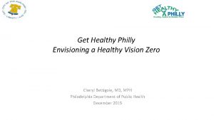 Get Healthy Philly Envisioning a Healthy Vision Zero