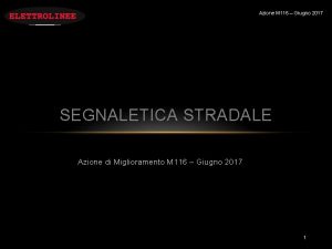 Azione M 116 Giugno 2017 SEGNALETICA STRADALE Azione