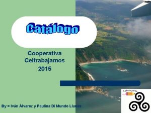 Cooperativa Celtrabajamos 2015 By Ivn lvarez y Paulina