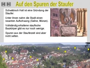 Schwbisch Hall ist eine Grndung der Staufer Unter