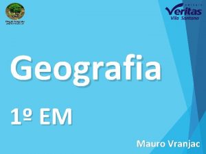 Geografia 1 EM Mauro Vranjac Contedo do 1