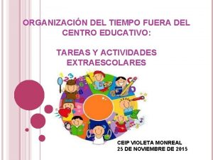 ORGANIZACIN DEL TIEMPO FUERA DEL CENTRO EDUCATIVO TAREAS