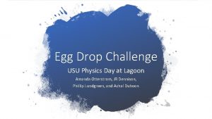 Egg Drop Challenge USU Physics Day at Lagoon