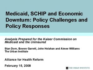 Medicaid SCHIP and Economic Downturn Policy Challenges and