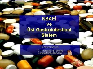 NSAE ve st Gastrointestinal Sistem Dr Ahmet Dobrucal