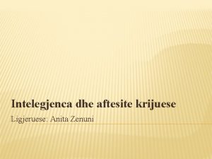 Intelegjenca dhe aftesite krijuese Ligjeruese Anita Zenuni Si