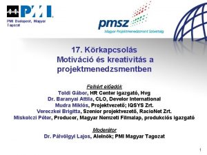 PMI Budapest Magyar Tagozat 17 Krkapcsols Motivci s