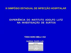 III SIMPSIO ESTADUAL DE INFECO HOSPITALAR EXPERINCIA DO