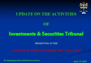 UPDATE ON THE ACTIVITIES OF Investments Securities Tribunal