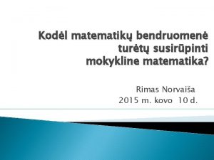 Kodl matematik bendruomen turt susirpinti mokykline matematika Rimas