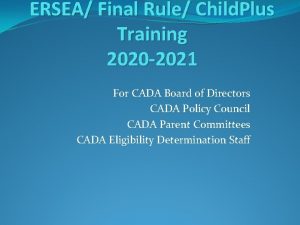 ERSEA Final Rule Child Plus Training 2020 2021