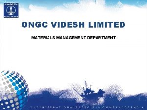 ONGC VIDESH LIMITED MATERIALS MANAGEMENT DEPARTMENT AGENDA q