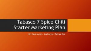 Tabasco 7 Spice Chili Starter Marketing Plan By