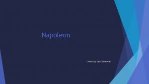 Napoleon Created by David Silverman Napoleon The Directory