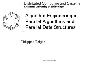 Algorithm Engineering of Parallel Algorithms and Parallel Data