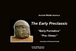 Ancient Middle America The Early Preclassic Early Formative