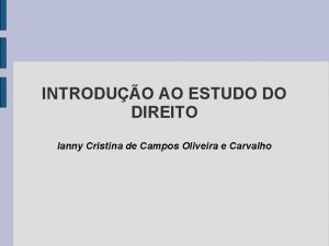 INTRODUO AO ESTUDO DO DIREITO Ianny Cristina de