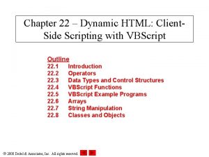 Chapter 22 Dynamic HTML Client Side Scripting with