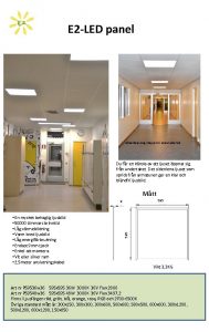 E 2 LED panel Allmnbelysning integrerat i modulundertak