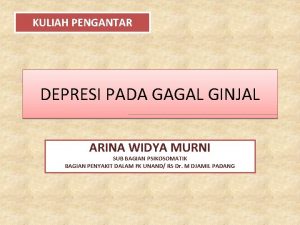 KULIAH PENGANTAR DEPRESI PADA GAGAL GINJAL ARINA WIDYA