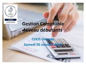 Gestion Comptable Niveau dbutants CDOS Gironde Samedi 05