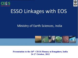 ESSO Linkages with EOS Ministry of Earth Sciences