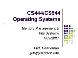 CS 444CS 544 Operating Systems Memory Management File