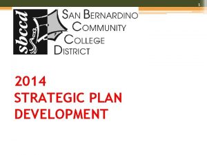 1 2014 STRATEGIC PLAN DEVELOPMENT 2 2014 Strategic