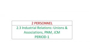 2 PERSONNEL 2 3 Industrial Relations Unions Associations