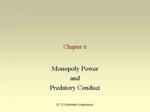 Chapter 6 Monopoly Power and Predatory Conduct EC